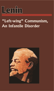 "Left-wing" Communism, An Infantile Disorder
