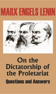 On the Dictatorship of the Proletariat (Questions and Answers)