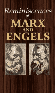 Reminiscences of Marx and Engels